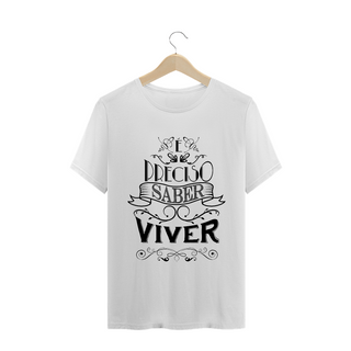 Nome do produtoT-shirt é preciso Saber Viver