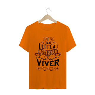 Nome do produtoT-shirt é preciso Saber Viver