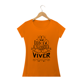 Nome do produtoT-Shirt é preciso saber viver