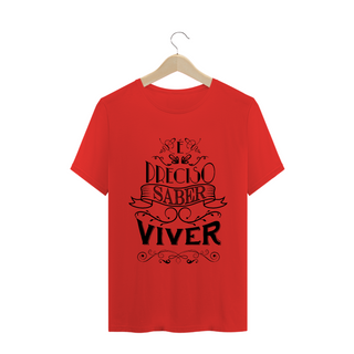 Nome do produtoT-shirt é preciso Saber Viver