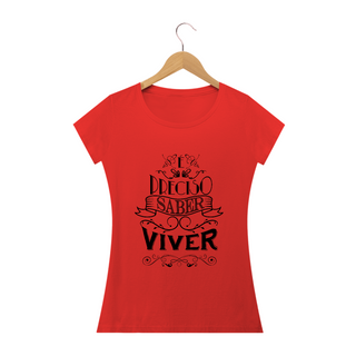 Nome do produtoT-Shirt é preciso saber viver