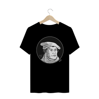 Camiseta Martinho Lutero [Coleção Reformadores]