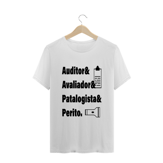 Camiseta Auditor, Avaliador, Patologista e Perito