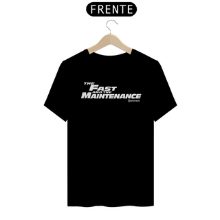 Camiseta - The Fast and the Maintenance
