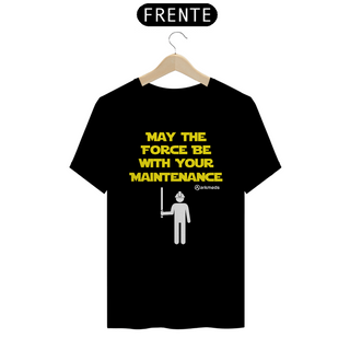 Nome do produtoCamiseta - May the Force be with your Maintenance 