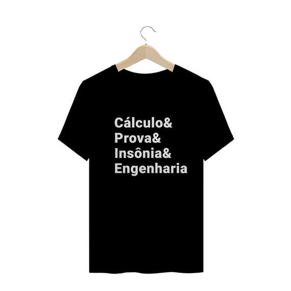 Camiseta Cálculo, Prova, Insônia e Engenharia Básica