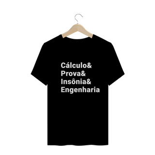 Camiseta Cálculo, Prova, Insônia e Engenharia Básica