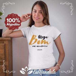 Babylook Mensagem Algo bom vai acontecer [EuMandala by Will Markz]