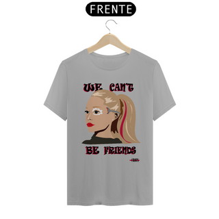 Nome do produtoCamiseta Ariana Grande We Cant Be Friends