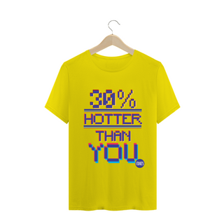 Nome do produtoCamiseta Classic Hotter Than You 30