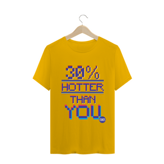 Nome do produtoCamiseta Classic Hotter Than You 30