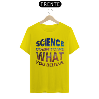 Nome do produtoSCIENCE DOESN'T CARE WHAT YOU BELIEVE