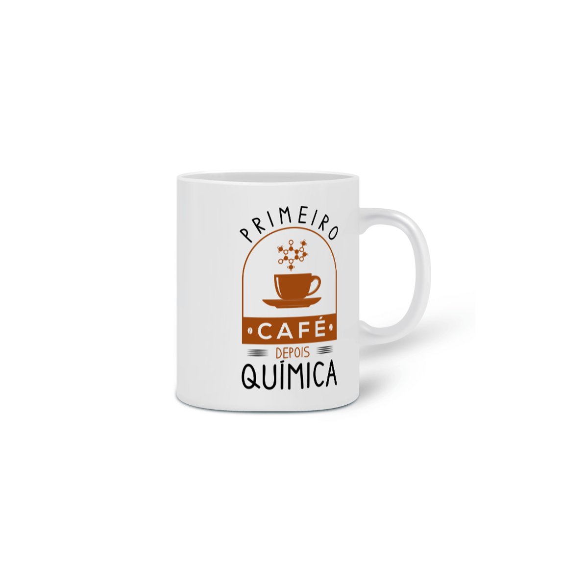 Nome do produto: PRIMEIRO CAFÉ DEPOIS QUÍMICA [CANECA]