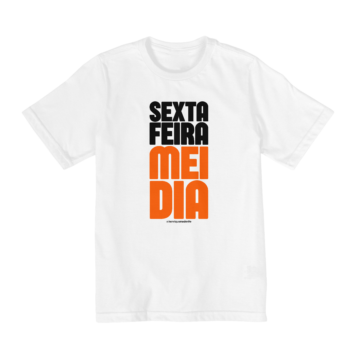 Nome do produto: Camiseta Infantil - Sexta Feira Mei Dia