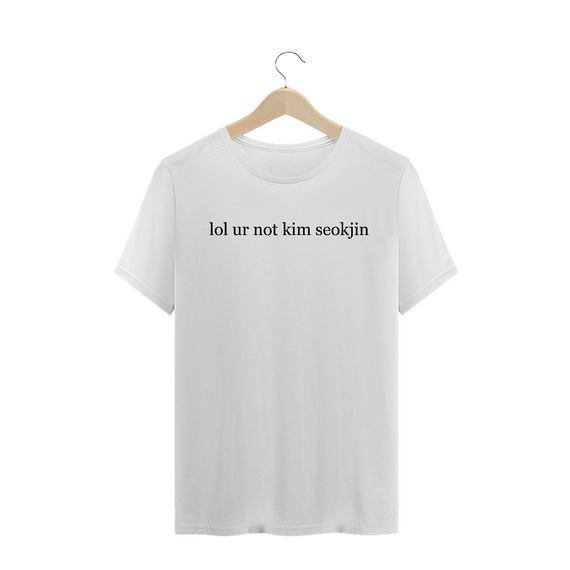 Camiseta lol ur not ksj