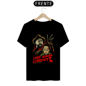 T-Shirt Quality ▸ Cadê Minha Corrente?