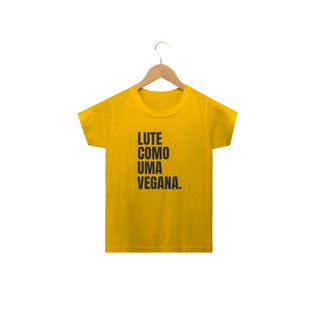 Nome do produtoCamiseta Lute como uma Vegana. Tam: 2 ao 14.