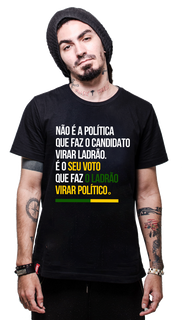 Camiseta Politica | Seu Voto Faz o Ladrão