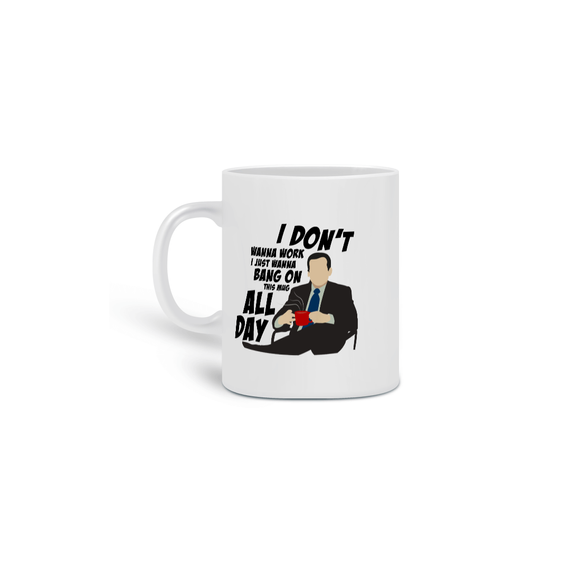 caneca the office - i dont wanna work