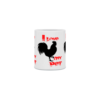 Nome do produtoCaneca - I Love My Pet - Senhor Galo