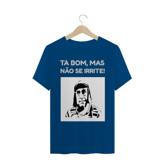 Camiseta Chaves Tá Bom, Mas Não se Irrite