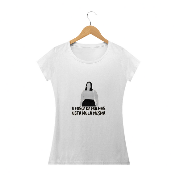 T-shirt Feminina - A força da mulher