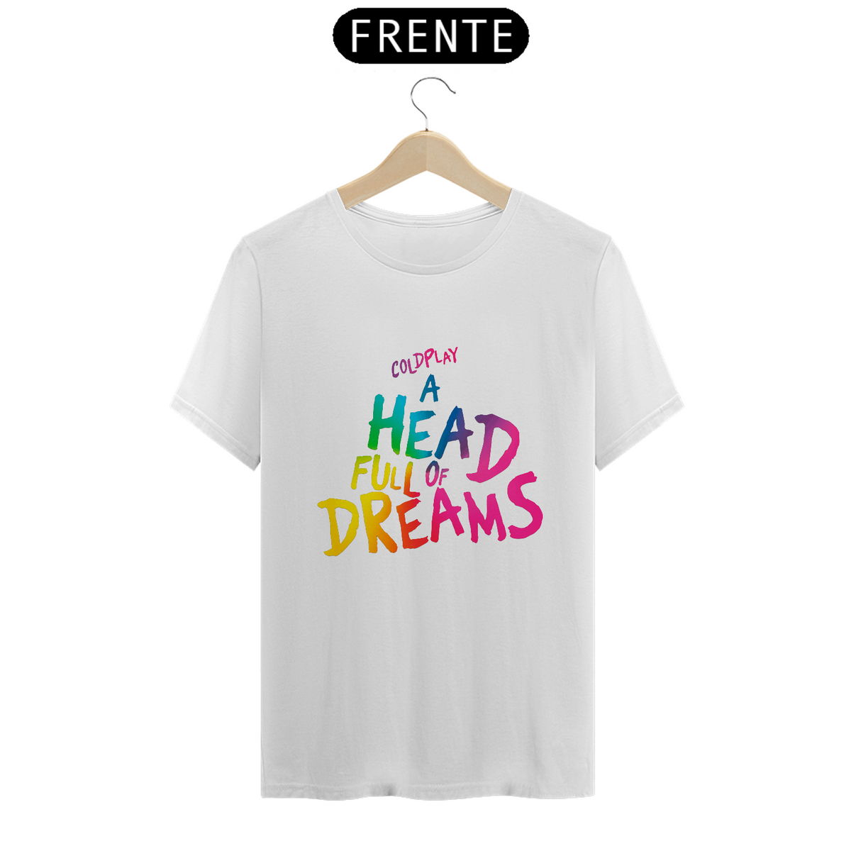 Nome do produto: Camiseta Coldplay A Head Full Of Dreams - Lettering