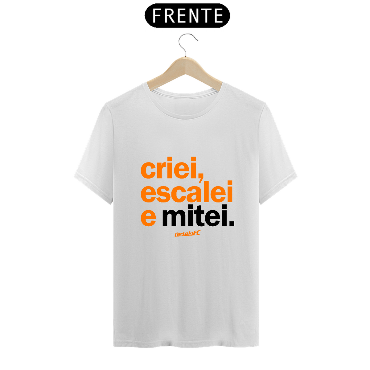 Nome do produto: Camiseta Cartola FC Criei, Escalei, Mitei II