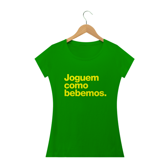 Camiseta Babylook Brasil - Joguem como bebemos
