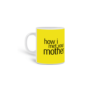 Caneca How I Met Your Mother