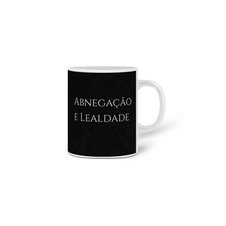 Nome do produtoCaneca - Abnegação e Lealdade