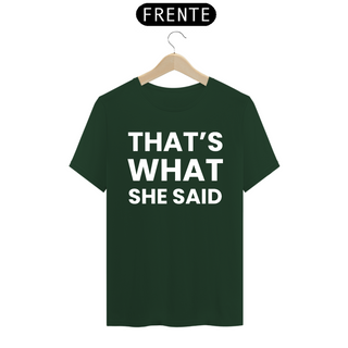 Nome do produtoCamiseta That's What She Said