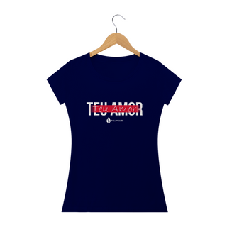 Nome do produtoCamiseta Feminina Phelippe Luz - Teu Amor