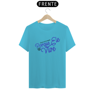 Nome do produtoCamiseta Masculina Felipe D'Aloia - Porque Ele Vive