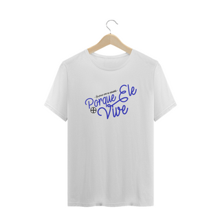 Nome do produtoCamiseta Plus Size Felipe D'Aloia - Porque Ele Vive