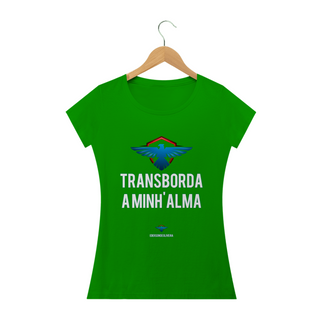 Nome do produtoCamiseta Feminina Ederson de oliveira  - Transborda minha alma