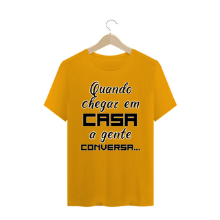 Nome do produtoCamisa Frase Quando Chegar Em Casa a Gente Conversa