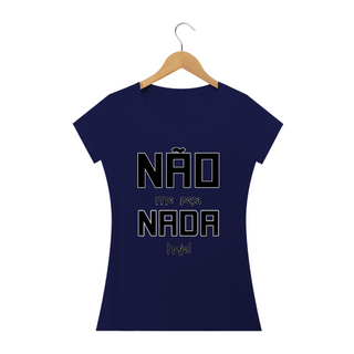 Nome do produtoCamiseta baby look Frase Não me Peça Nada Hoje