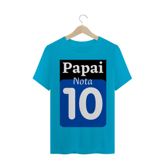 Nome do produtoCamiseta Frase Papai nota 10