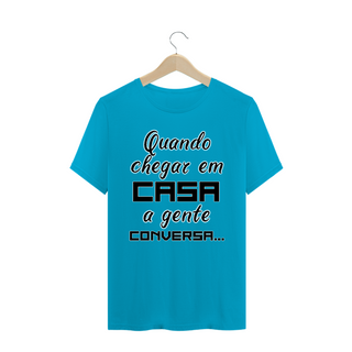 Nome do produtoCamisa Frase Quando Chegar Em Casa a Gente Conversa