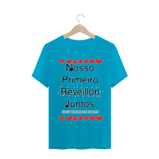 Nome do produtoCamiseta Frase Nosso Primeiro Réveillon Juntos