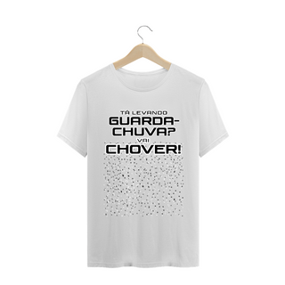 Camiseta Frase Tá Levando Guarda-Chuva? Vai Chover!