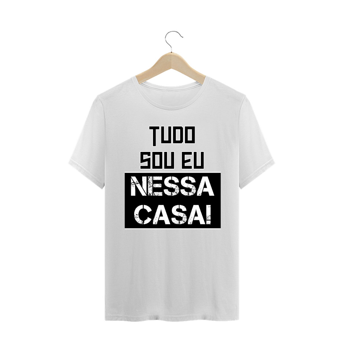 Nome do produto: Camiseta Frase Tudo Sou Eu Nessa Casa!