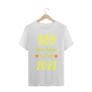 Camiseta Frase 365 Novos Motivos Para Sorrir 2023