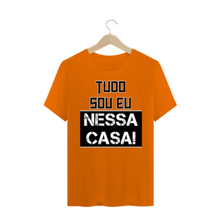 Nome do produtoCamiseta Frase Tudo Sou Eu Nessa Casa!