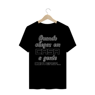 Nome do produtoCamisa Frase Quando Chegar Em Casa a Gente Conversa