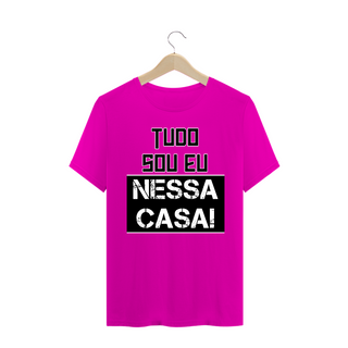 Nome do produtoCamiseta Frase Tudo Sou Eu Nessa Casa!