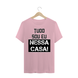 Nome do produtoCamiseta Frase Tudo Sou Eu Nessa Casa!