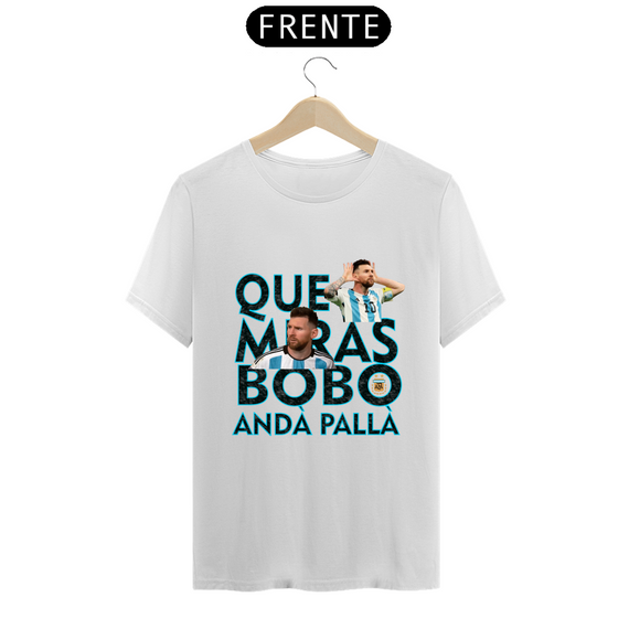 Camiseta - Que Miras Bobo