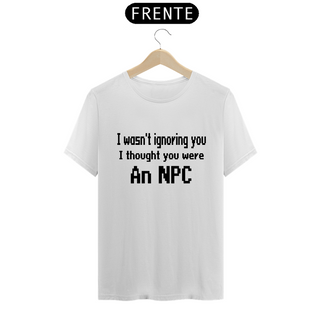 Nome do produtoCamiseta - Não estou ignorando você...